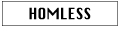 HOMLESS